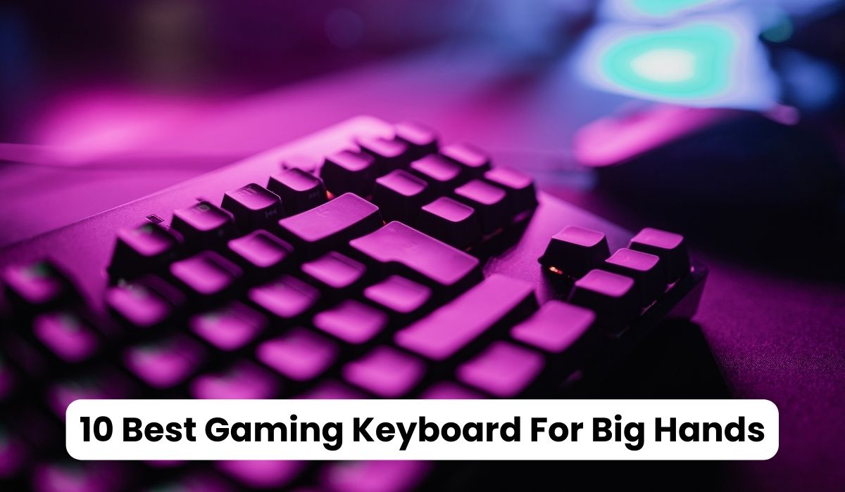 Best Gaming Keyboard For Big Hands
