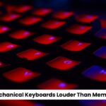 Are Mechanical Keyboards Louder Than Membrane