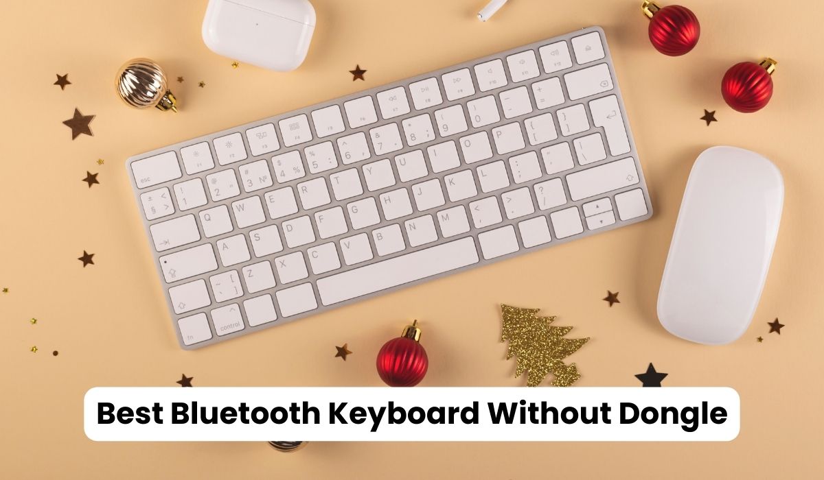 Best Bluetooth Keyboard Without Dongle