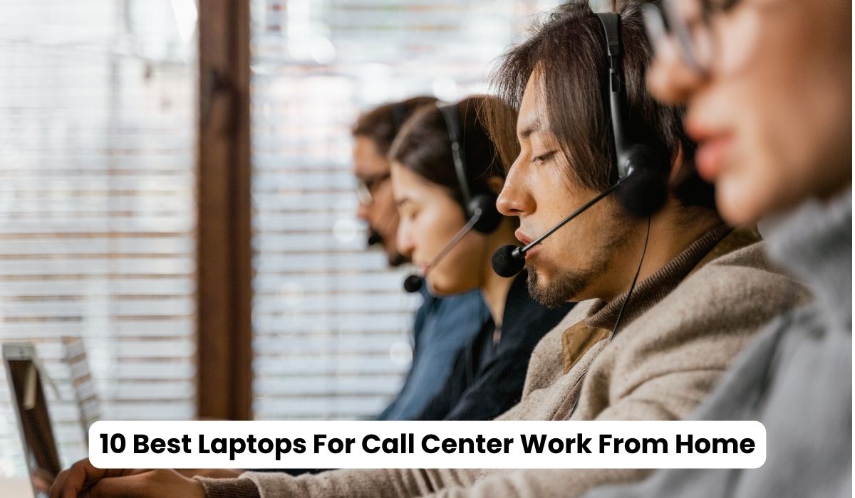 Best Laptops For Call Center Work From Home