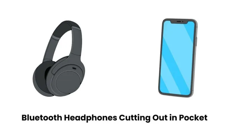 Bluetooth Headphones Cutting Out in Pocket