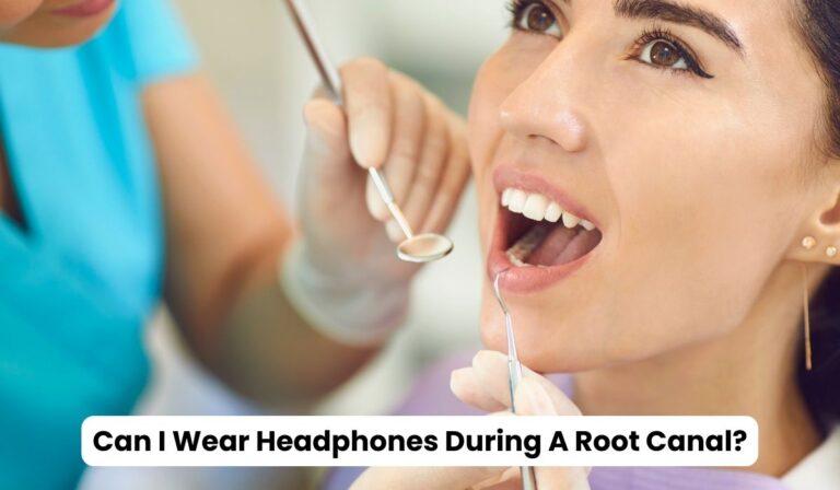 Can I Wear Headphones During A Root Canal