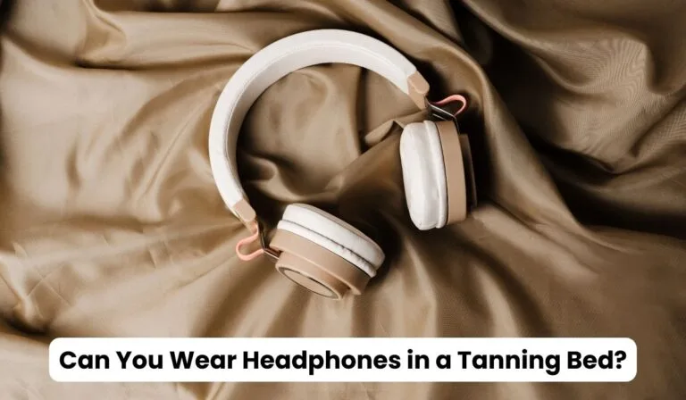 Can You Wear Headphones in a Tanning Bed