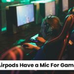 Do Airpods Have a Mic For Gaming?