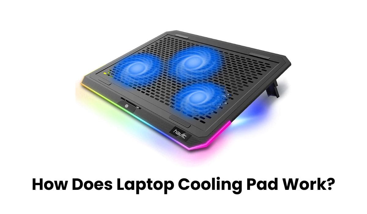 How Does Laptop Cooling Pad Work