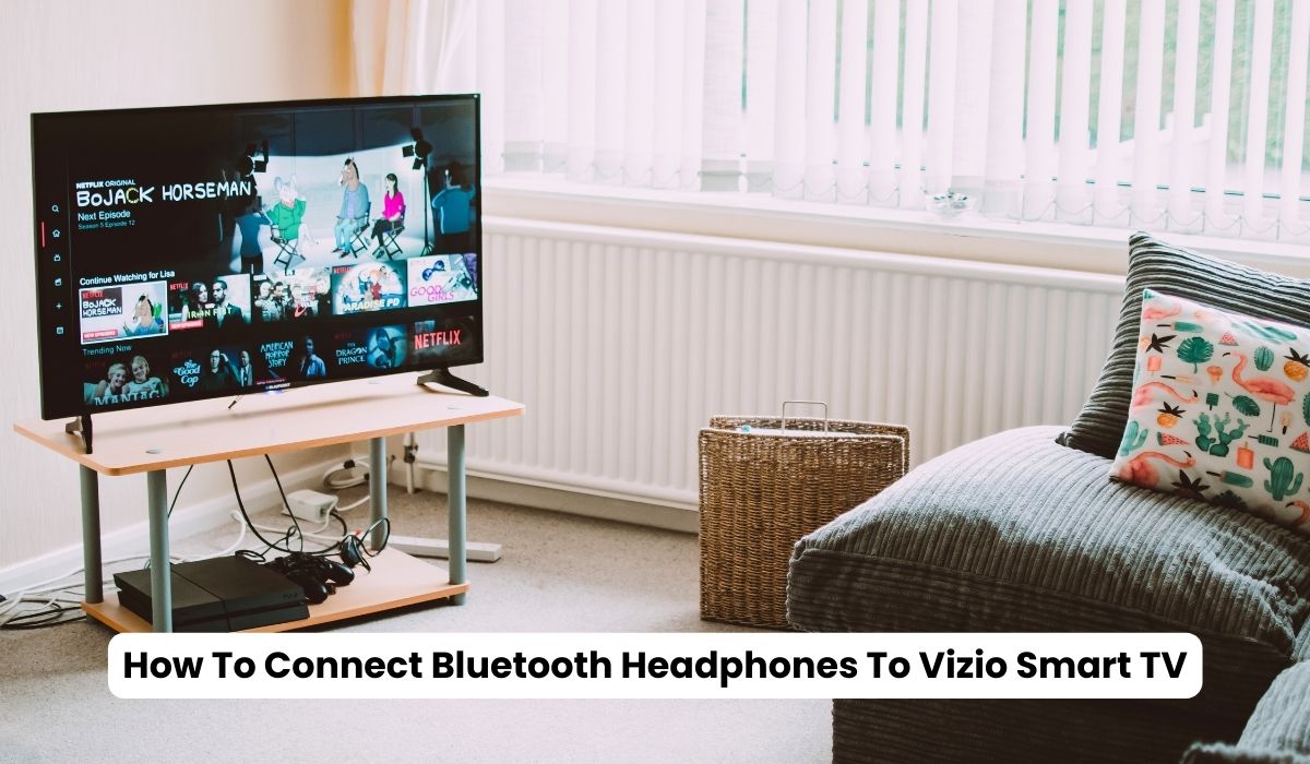 How To Connect Bluetooth Headphones To Vizio Smart TV