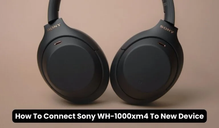 How To Connect Sony WH-1000xm4 To New Device