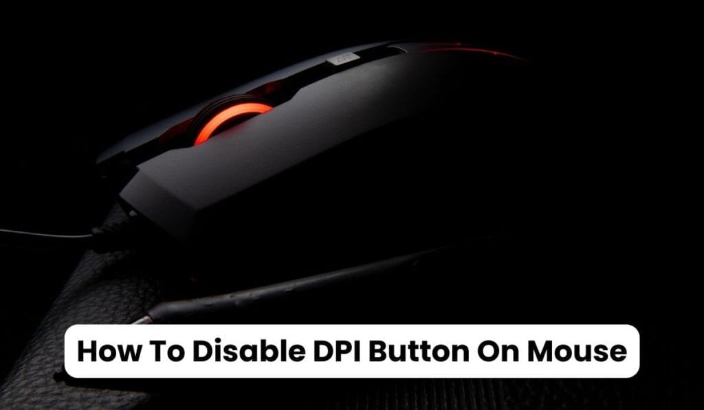 how-to-disable-dpi-button-on-mouse-step-by-step