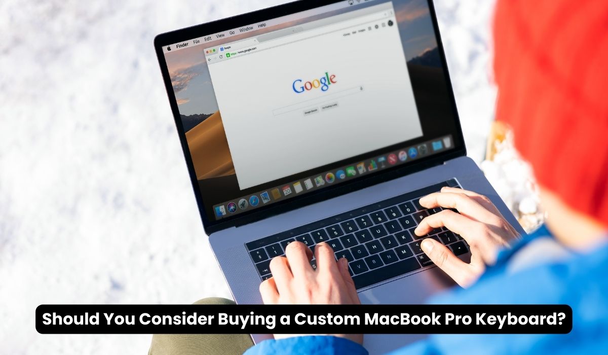 Should You Consider Buying a Custom MacBook Pro Keyboard?